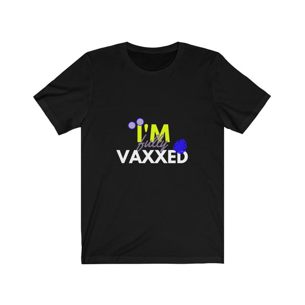 How will we know who is fully vaccinated? Fully Vaxxed Unisex Jersey Short Sleeve Tee