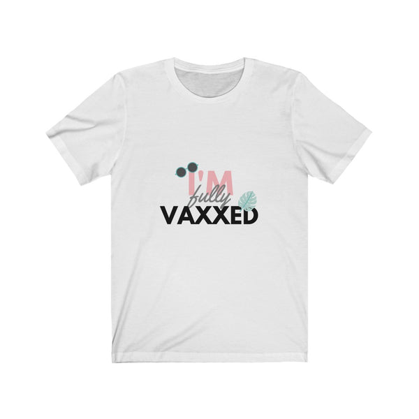 How will we know who is fully vaccinated? Fully Vaxxed Unisex Jersey Short Sleeve Tee